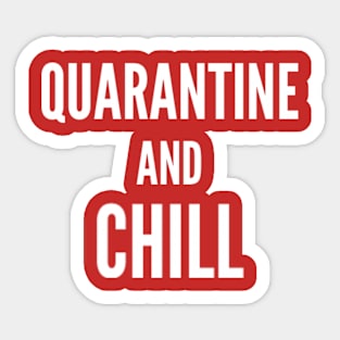 Quarantine and chill Sticker